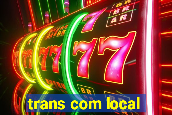 trans com local